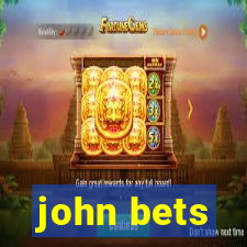 john bets